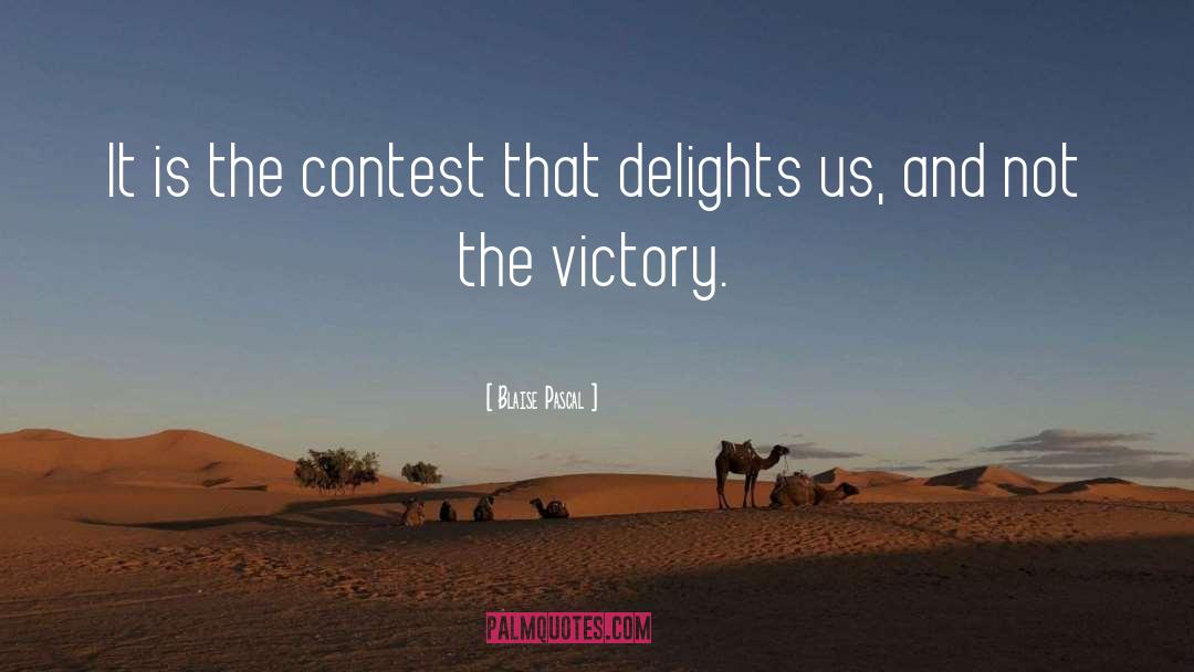 Contests quotes by Blaise Pascal