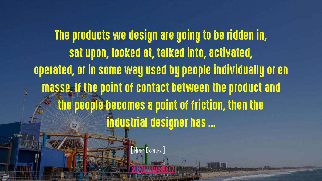 Context Sensitive Design quotes by Henry Dreyfuss