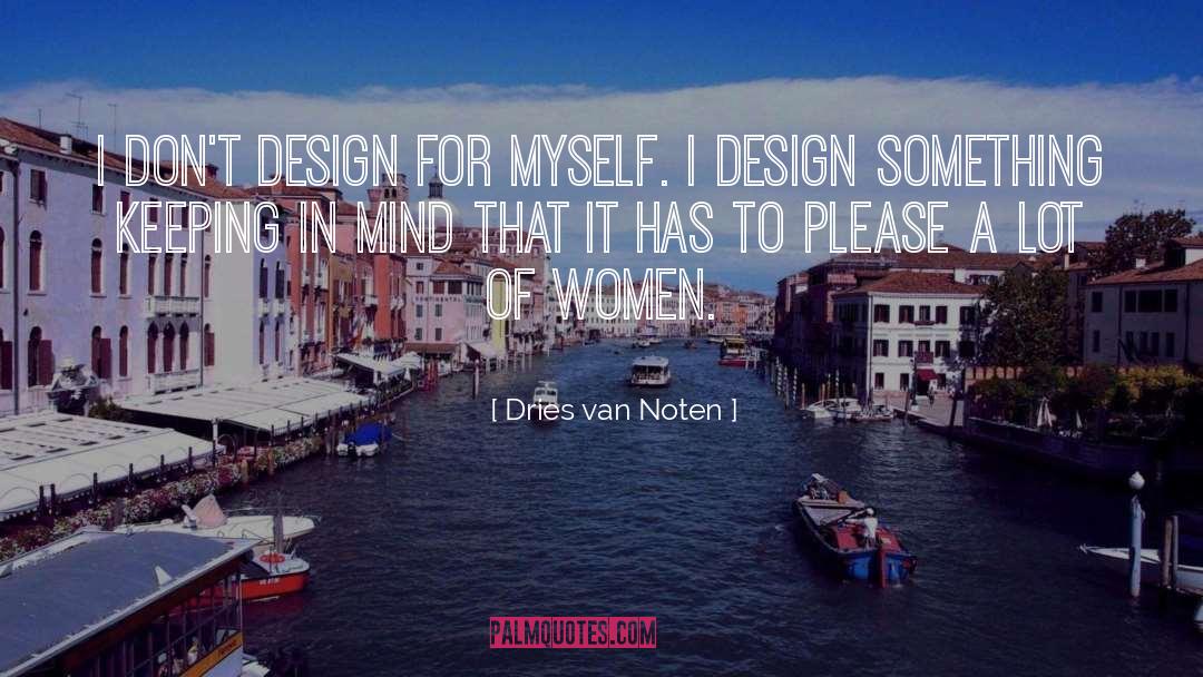 Context Sensitive Design quotes by Dries Van Noten