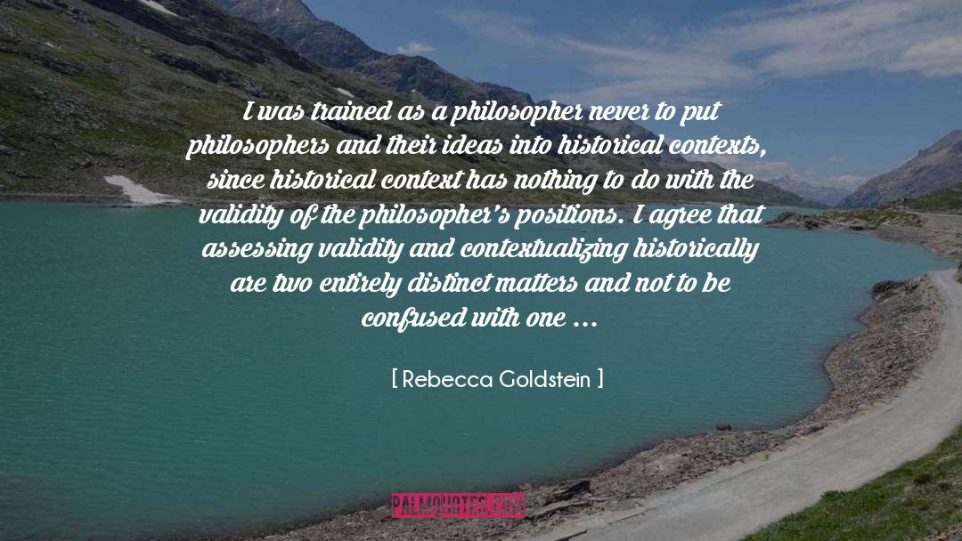 Contexts quotes by Rebecca Goldstein