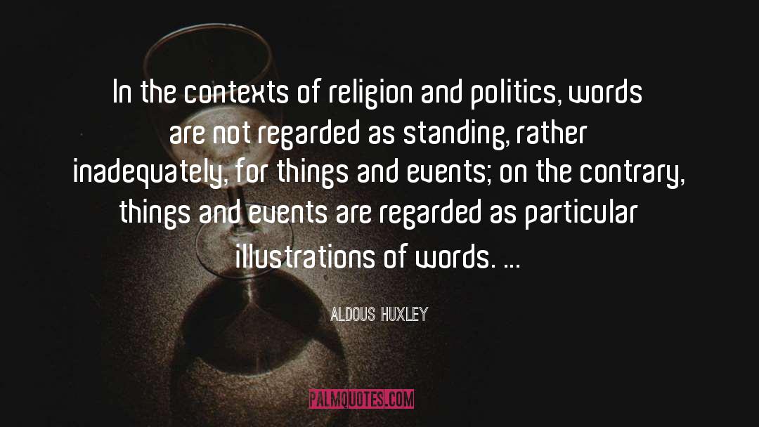 Contexts quotes by Aldous Huxley