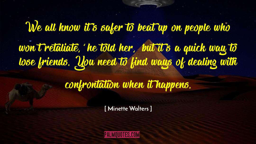 Contfrontation quotes by Minette Walters