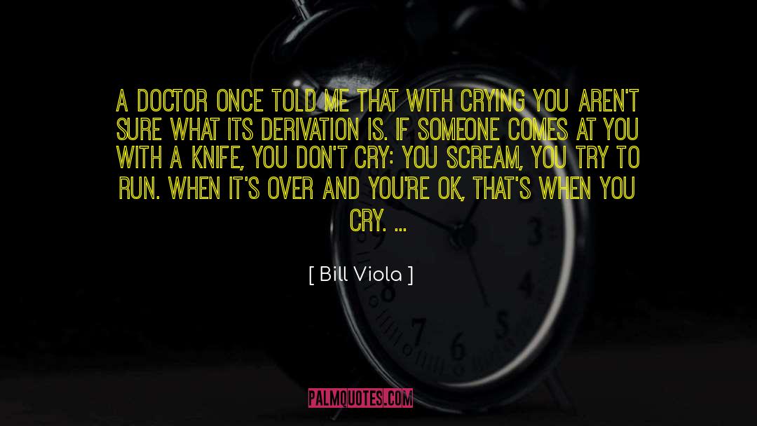 Contiguglia Doctor quotes by Bill Viola