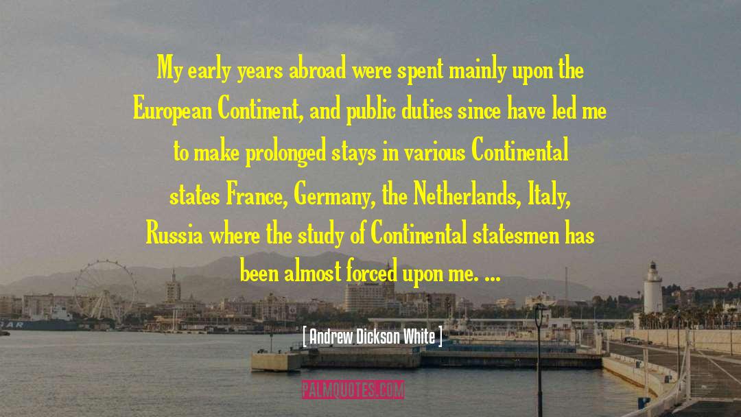 Continent quotes by Andrew Dickson White