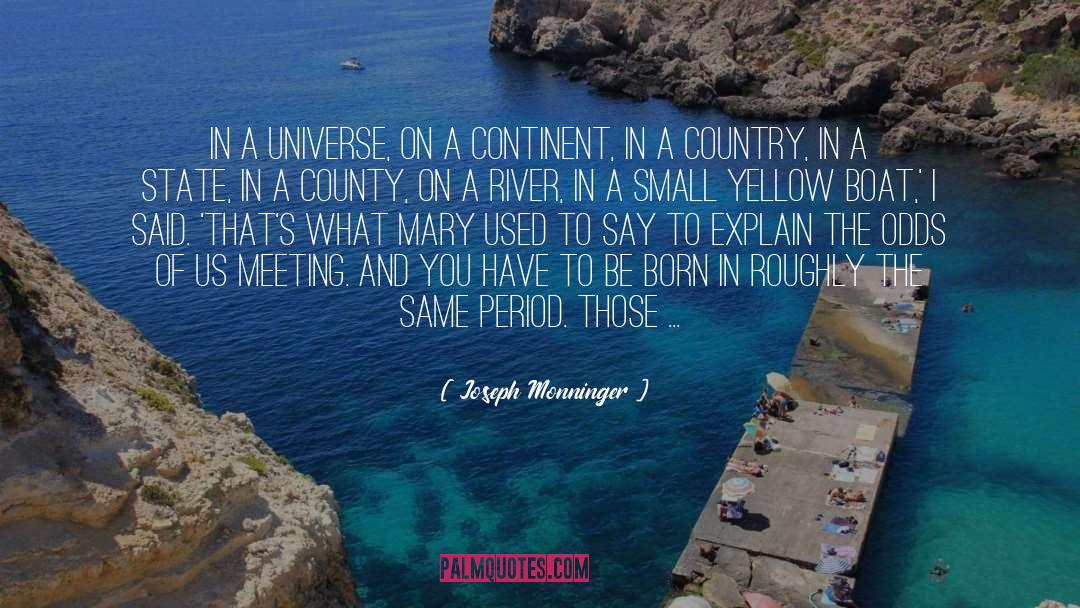 Continent quotes by Joseph Monninger