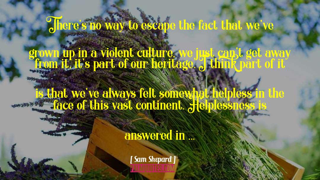Continent quotes by Sam Shepard