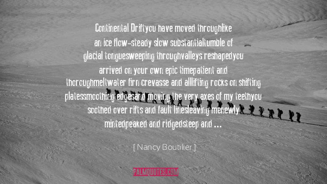 Continental Drift quotes by Nancy Boutilier