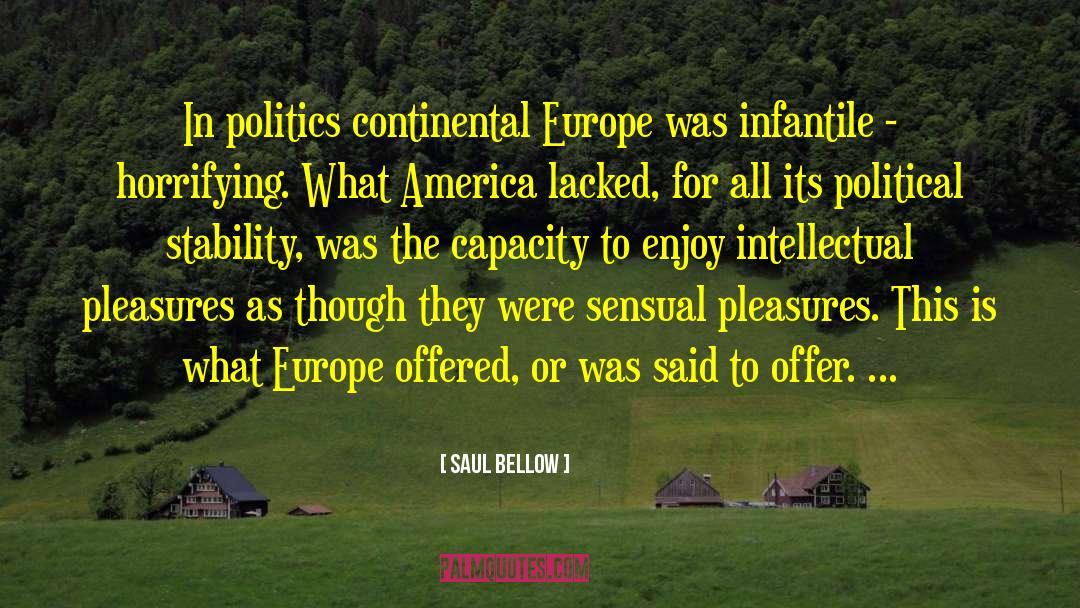 Continental quotes by Saul Bellow