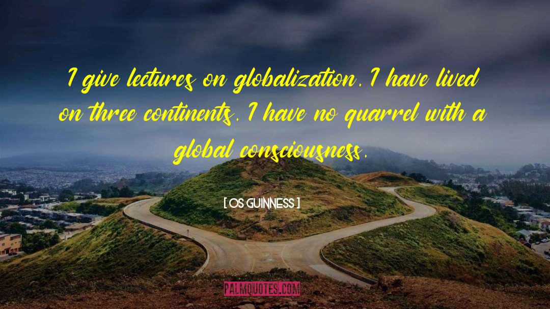 Continents quotes by Os Guinness