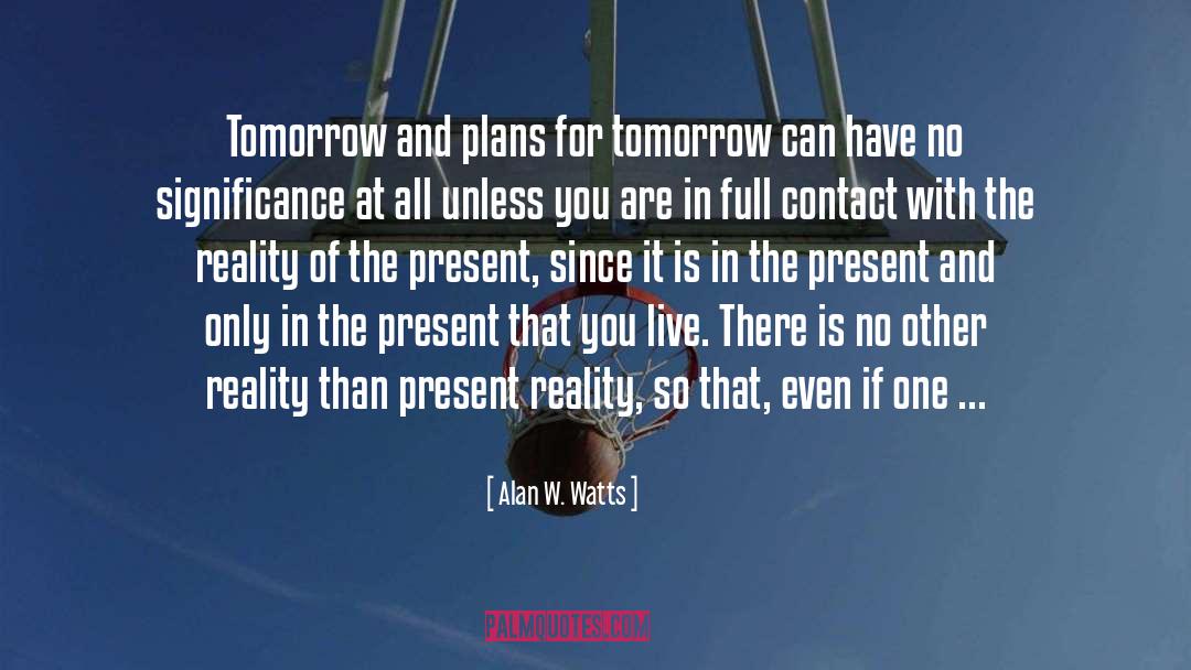 Contingency Plans quotes by Alan W. Watts
