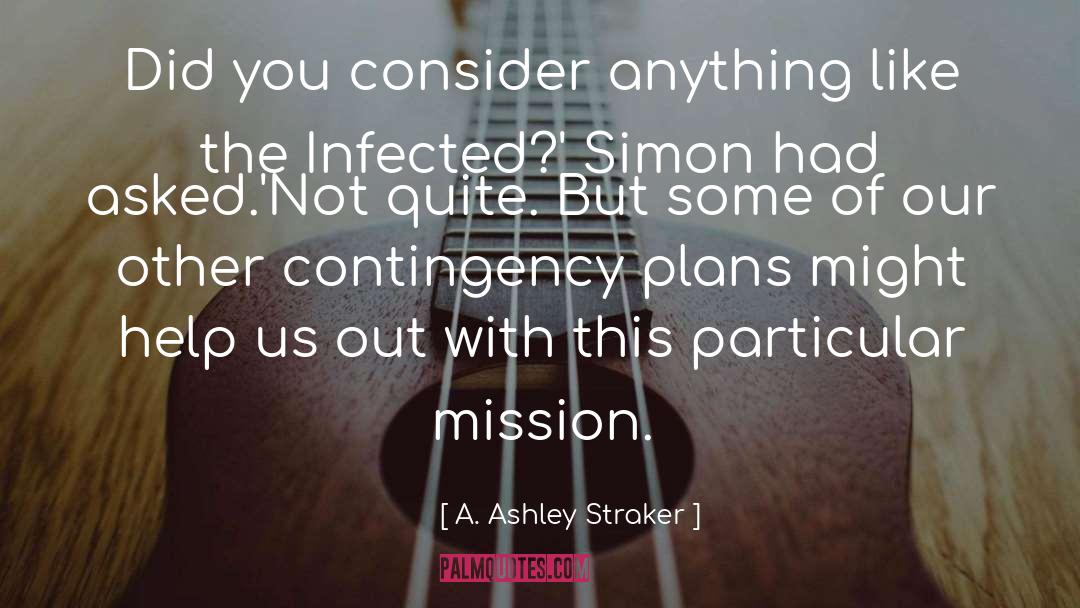 Contingency Plans quotes by A. Ashley Straker