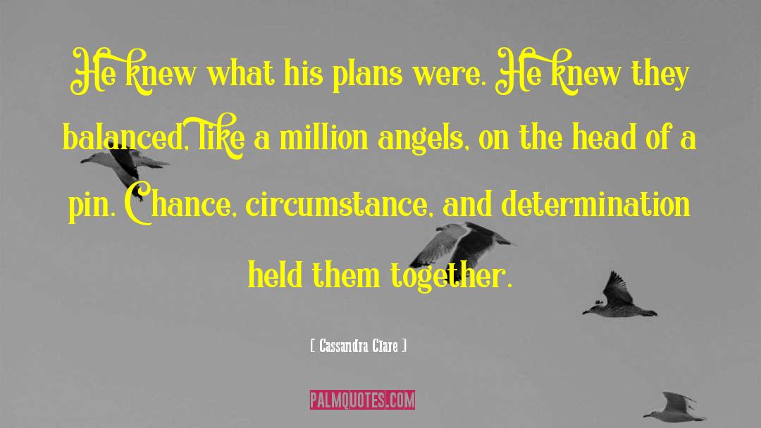 Contingency Plans quotes by Cassandra Clare