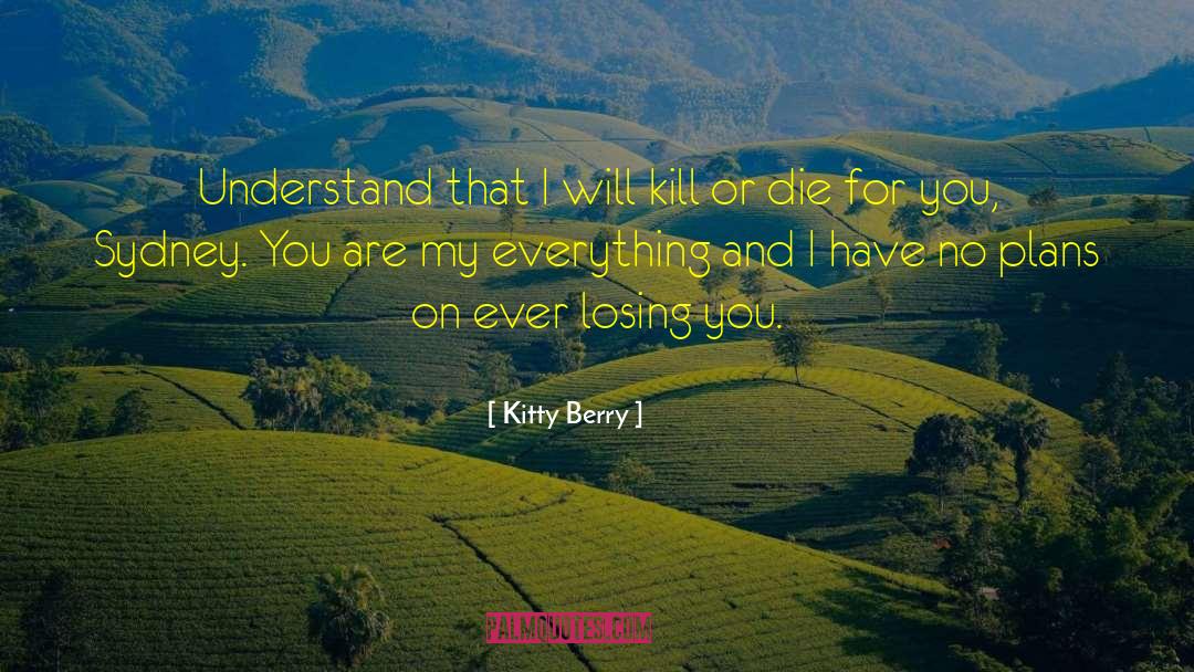 Contingency Plans quotes by Kitty Berry