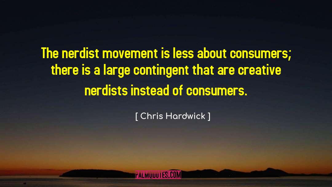 Contingent quotes by Chris Hardwick