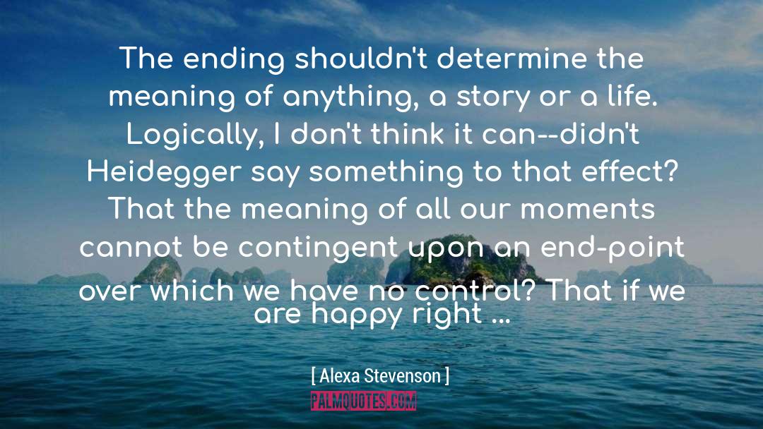 Contingent quotes by Alexa Stevenson