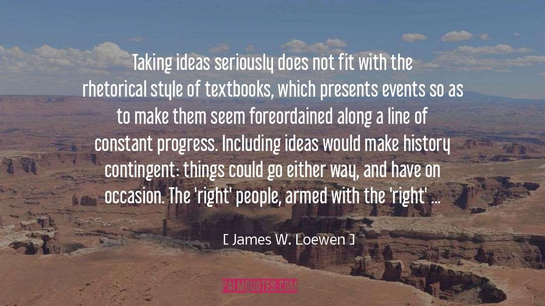 Contingent quotes by James W. Loewen