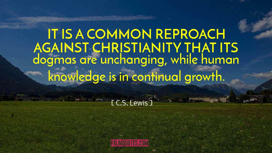 Continual Growth quotes by C.S. Lewis