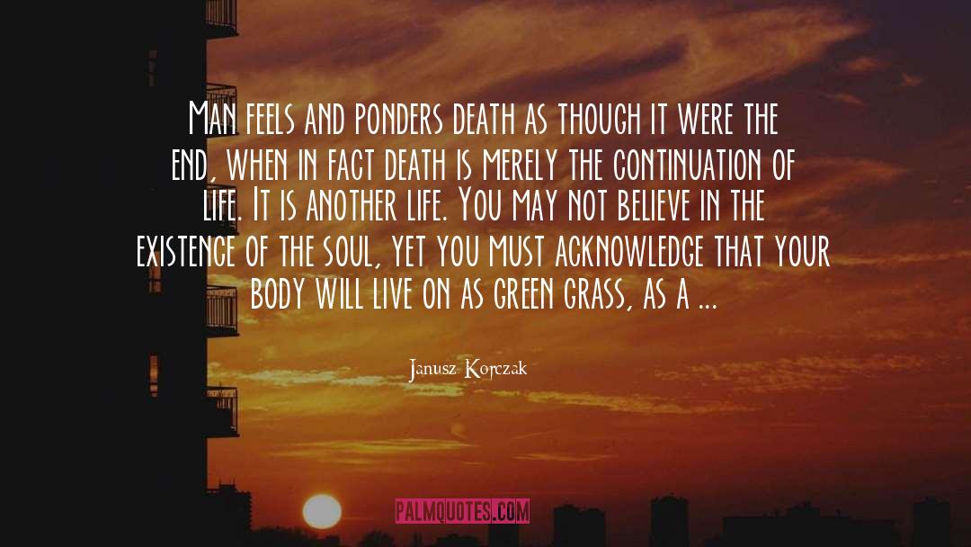 Continuation Of Life quotes by Janusz Korczak