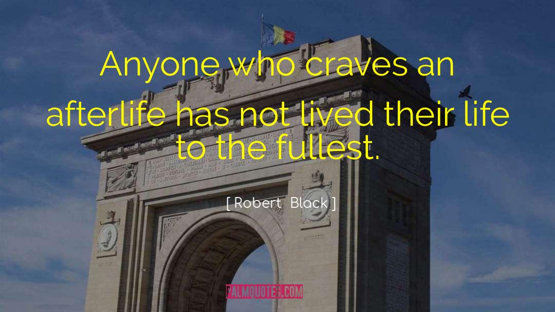 Continued Life quotes by Robert  Black