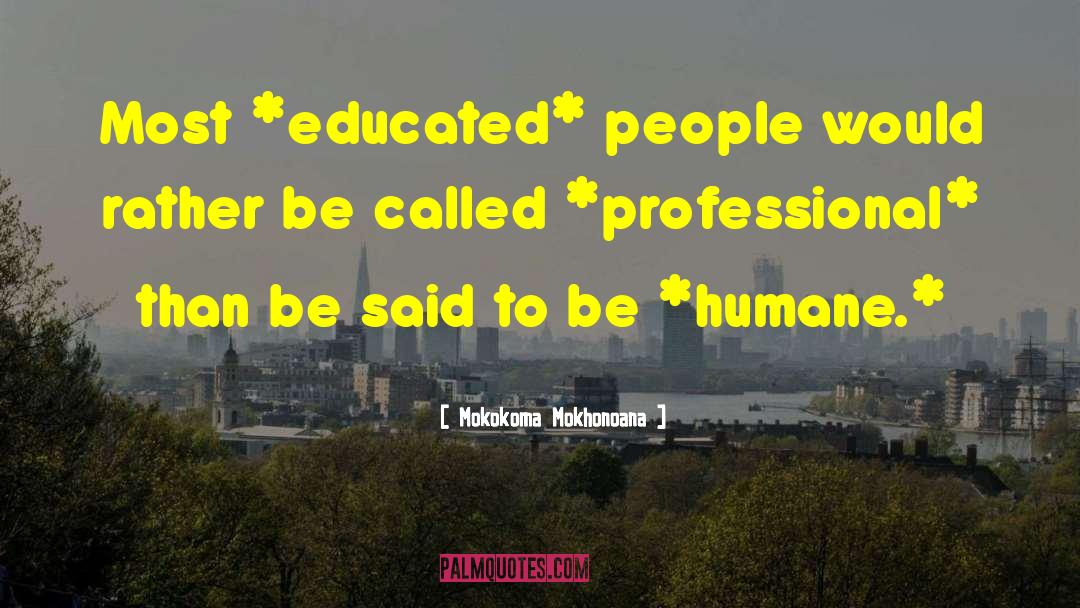 Continuing Professional Education quotes by Mokokoma Mokhonoana