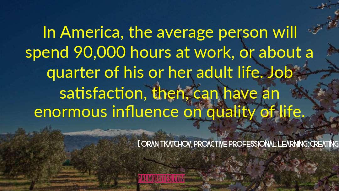 Continuing Professional Education quotes by Oran Tkatchov, Proactive Professional Learning: Creating Conditions For Individual And Organizationa