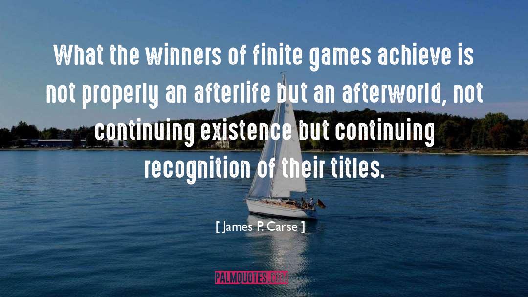 Continuing quotes by James P. Carse