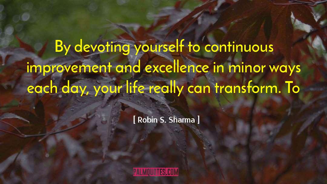 Continuous Improvement quotes by Robin S. Sharma