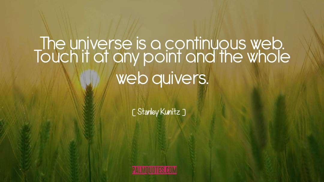 Continuous Learning quotes by Stanley Kunitz