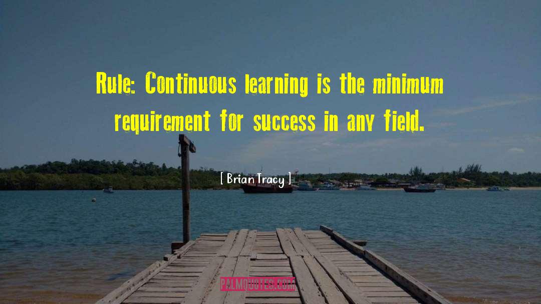 Continuous Learning quotes by Brian Tracy