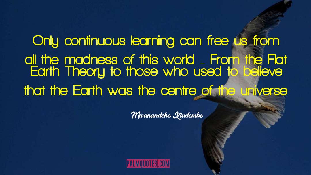 Continuous Learning quotes by Mwanandeke Kindembo