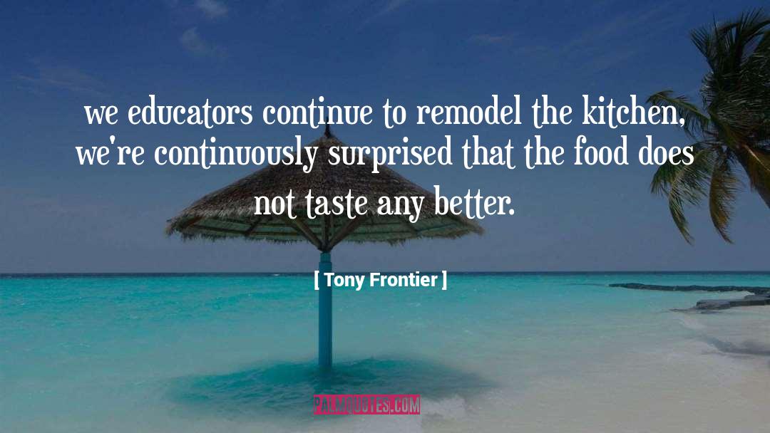 Continuously quotes by Tony Frontier