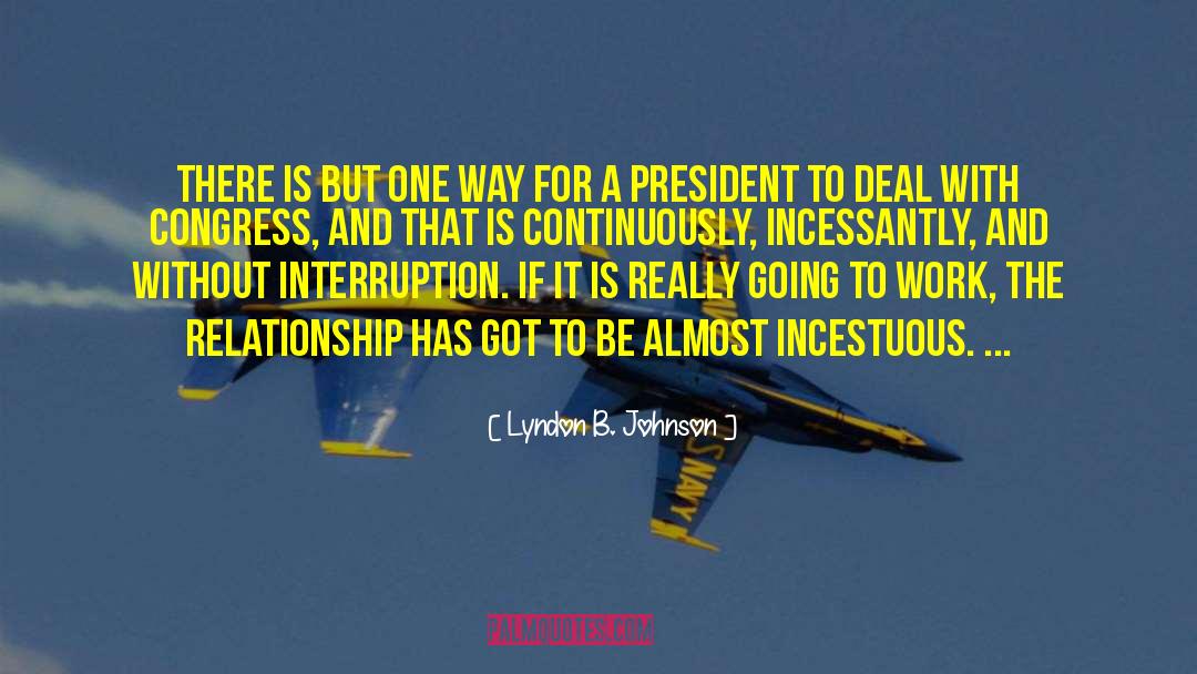 Continuously quotes by Lyndon B. Johnson