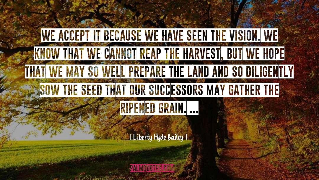 Contorta Seeds quotes by Liberty Hyde Bailey