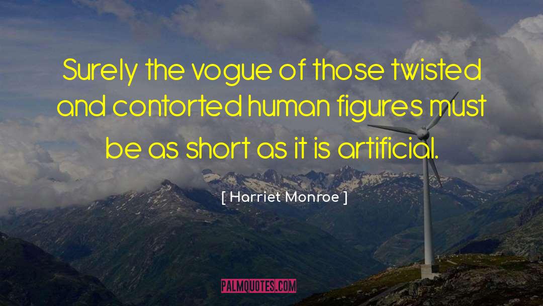 Contorted quotes by Harriet Monroe