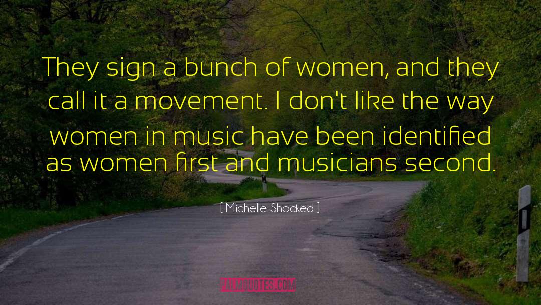 Contortions Women quotes by Michelle Shocked