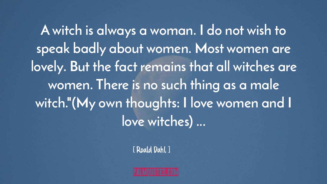 Contortions Women quotes by Roald Dahl