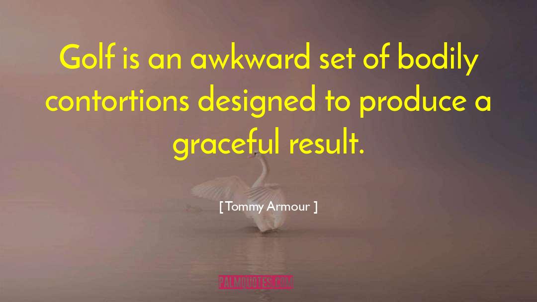 Contortions Women quotes by Tommy Armour