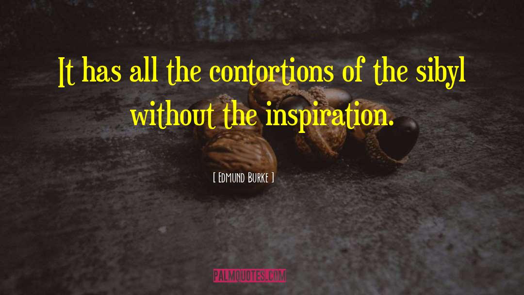 Contortions Women quotes by Edmund Burke