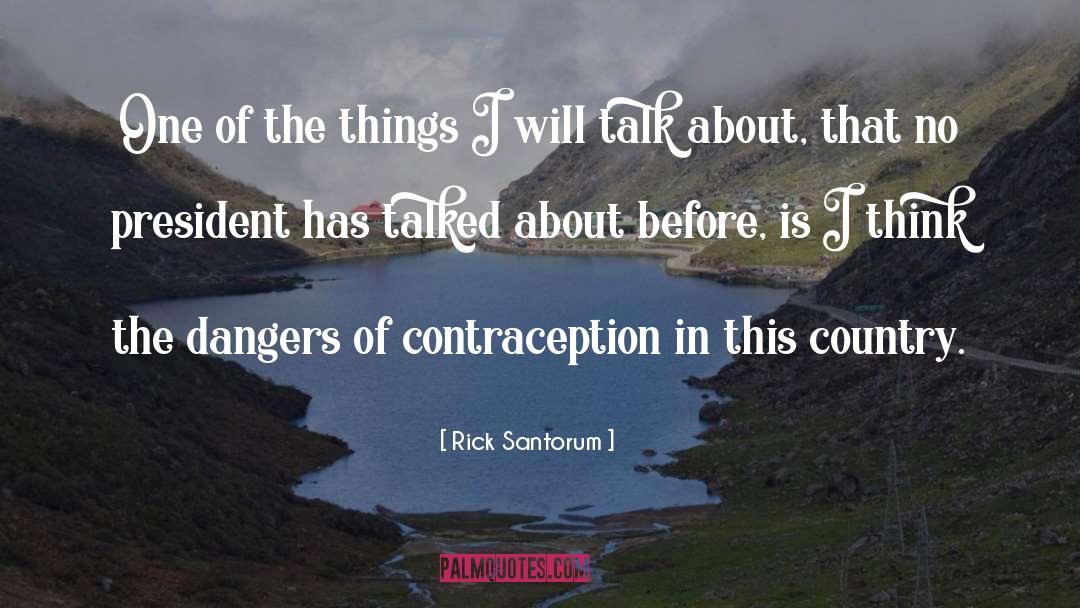 Contraception quotes by Rick Santorum