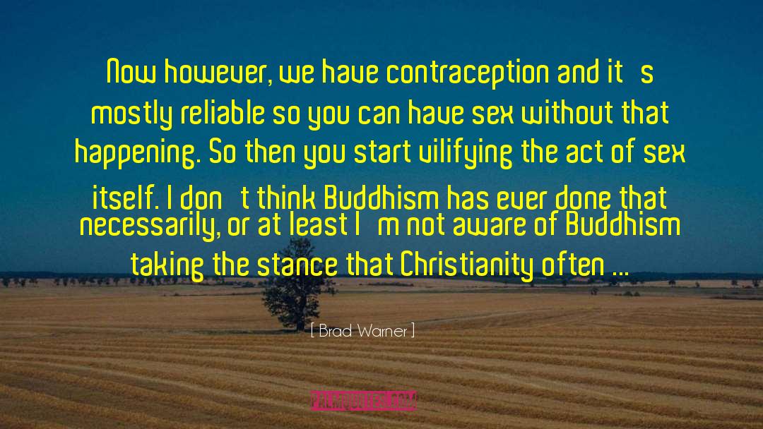 Contraception quotes by Brad Warner