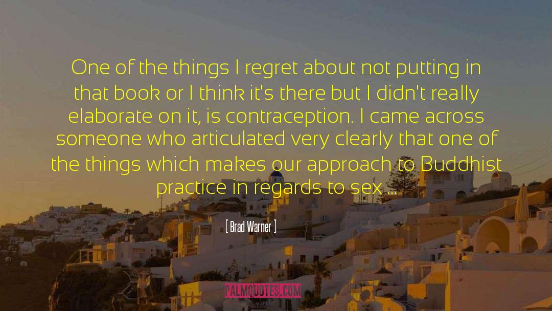 Contraception quotes by Brad Warner