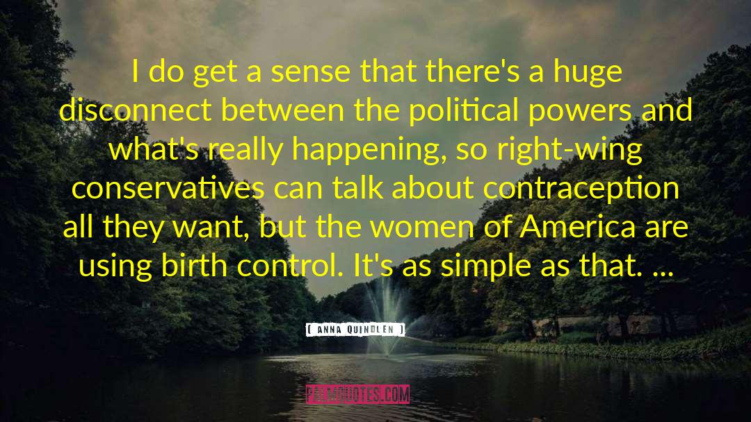 Contraception quotes by Anna Quindlen