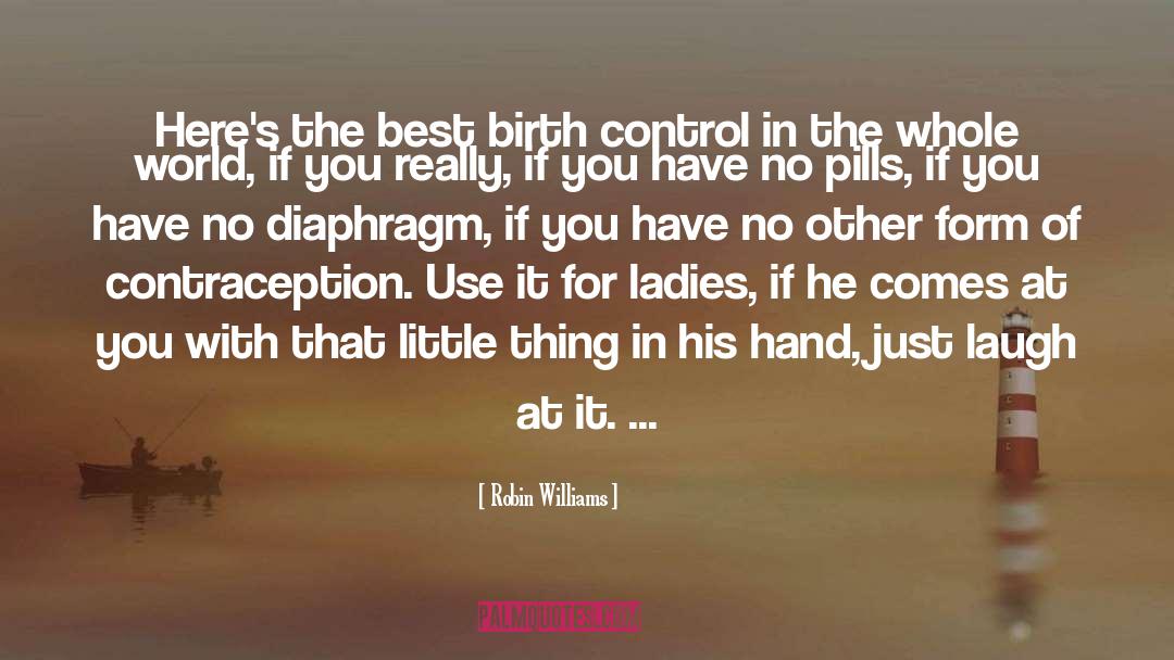 Contraception quotes by Robin Williams