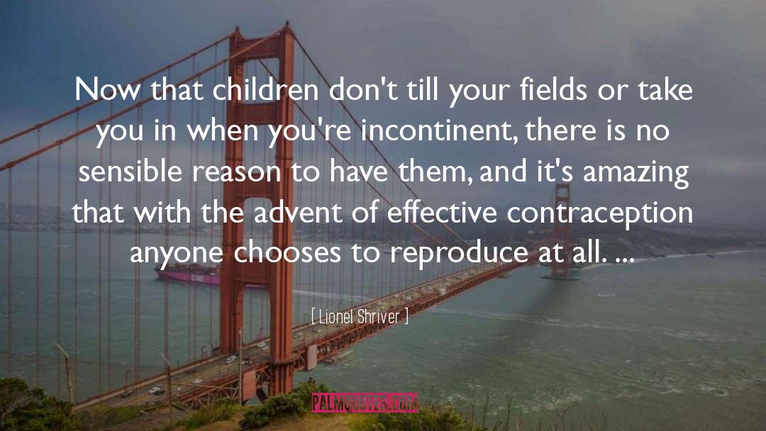 Contraception quotes by Lionel Shriver