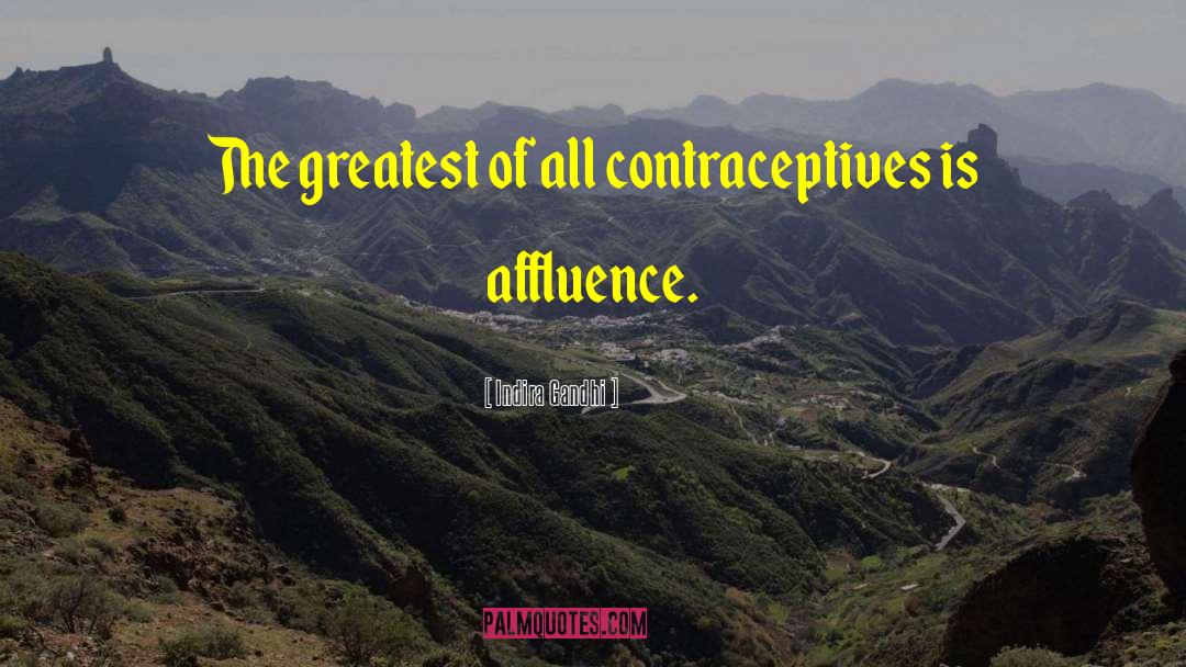 Contraceptives quotes by Indira Gandhi