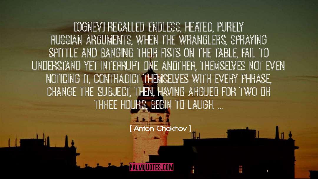 Contradict quotes by Anton Chekhov