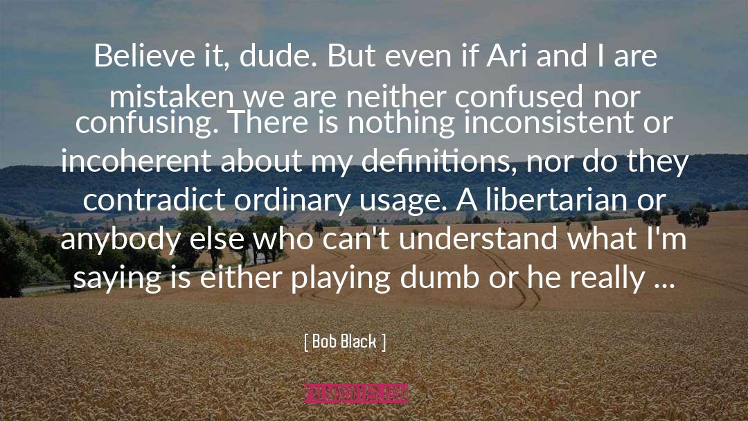 Contradict quotes by Bob Black