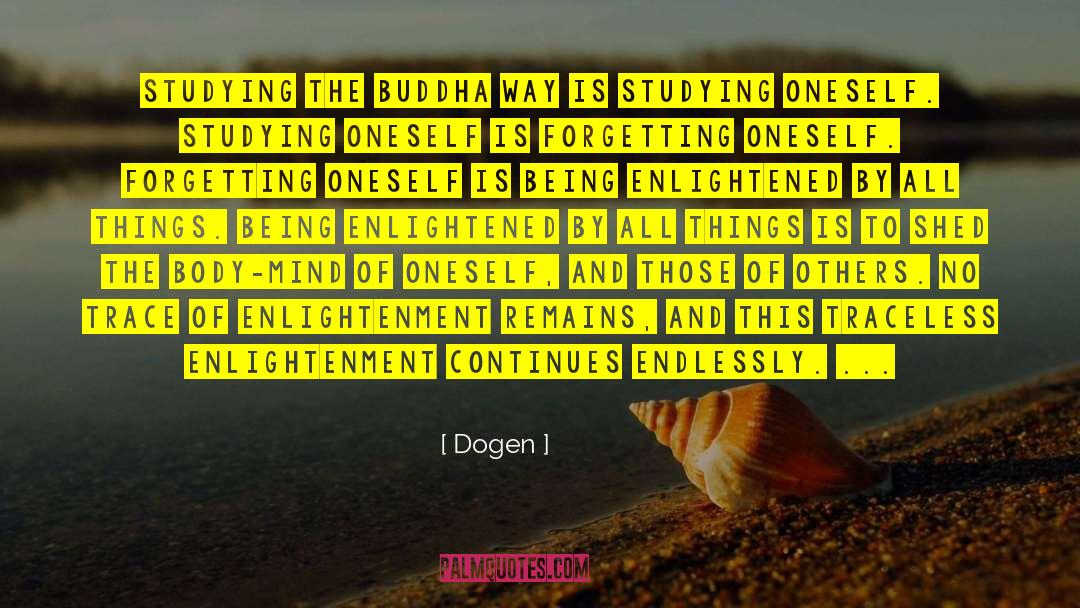 Contradicting Oneself quotes by Dogen