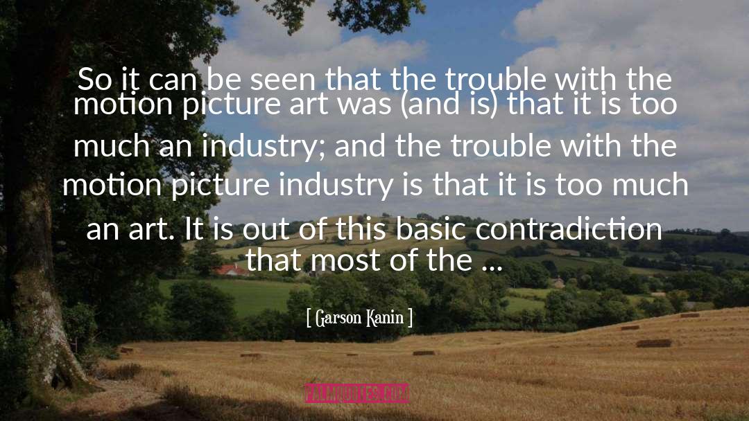 Contradiction quotes by Garson Kanin