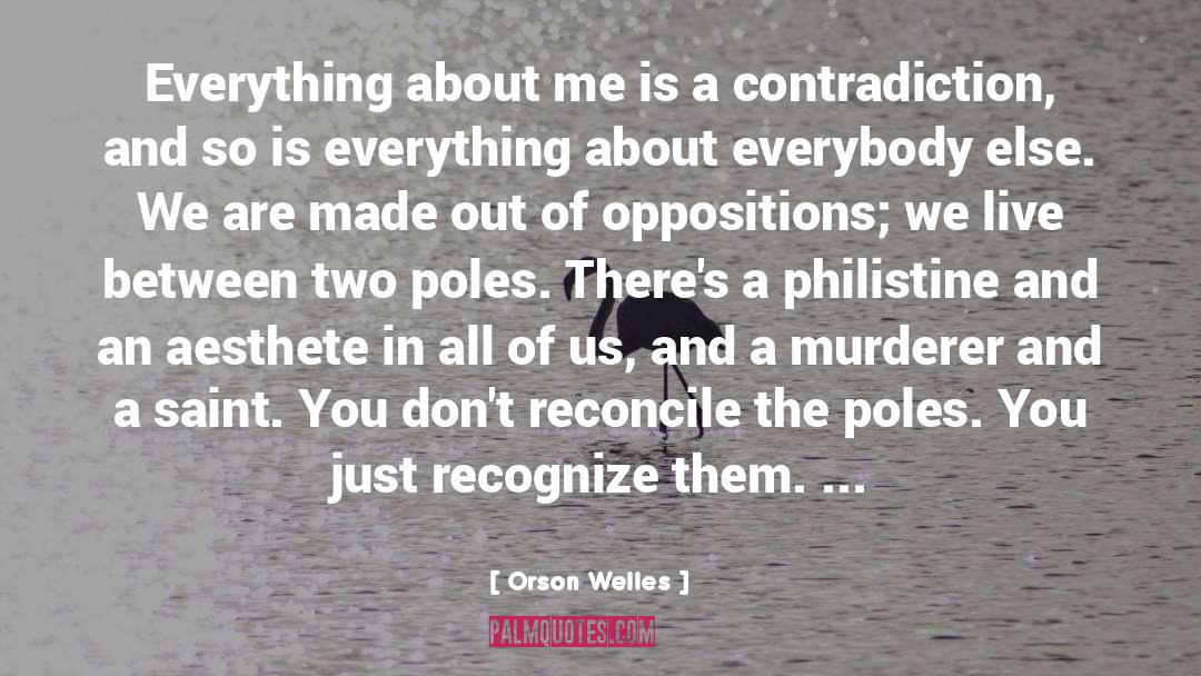 Contradiction quotes by Orson Welles